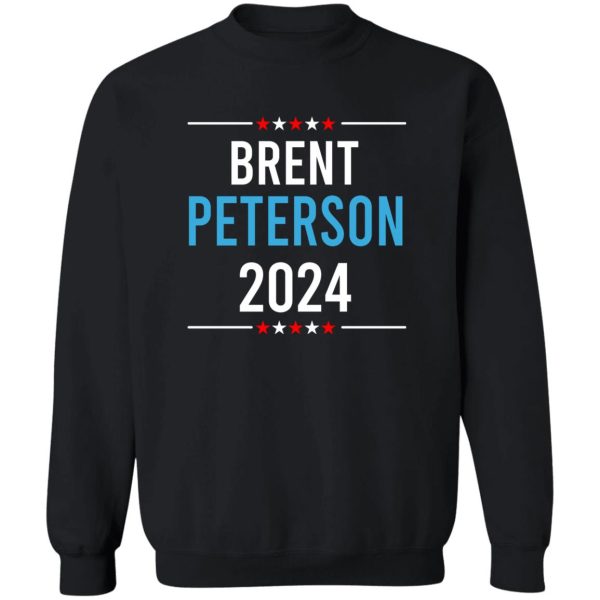 Brent Peterson For President 2024 T-Shirts, Hoodie, Sweatshirt Election 7
