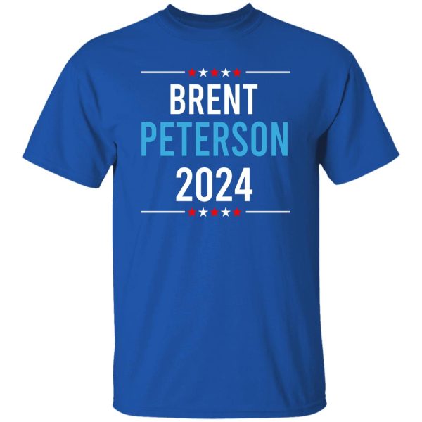 Brent Peterson For President 2024 T-Shirts, Hoodie, Sweatshirt Apparel 11