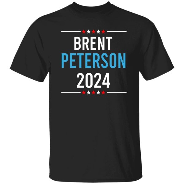 Brent Peterson For President 2024 T-Shirts, Hoodie, Sweatshirt Election 9