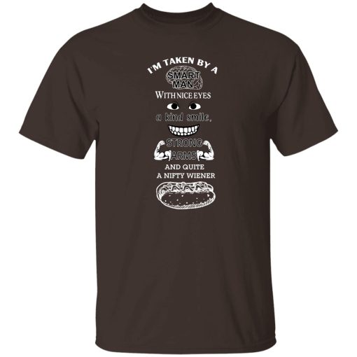 I'm Taken By A Smart Man With Nice Eyes A Kind Smile Strong Arms T-Shirts, Hoodie, Sweatshirt - Image 9