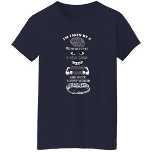 I'm Taken By A Smart Man With Nice Eyes A Kind Smile Strong Arms T-Shirts, Hoodie, Sweatshirt 22