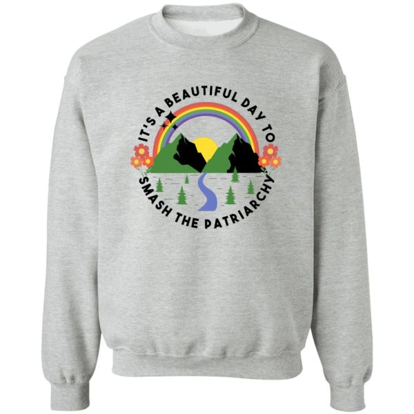 It’s A Beautiful Day To Smash The Patriarchy T-Shirts, Hoodie, Sweatshirt Apparel 6