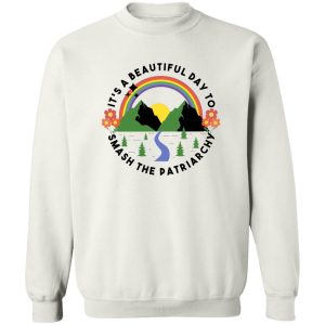 It's A Beautiful Day To Smash The Patriarchy T-Shirts, Hoodie, Sweatshirt 16