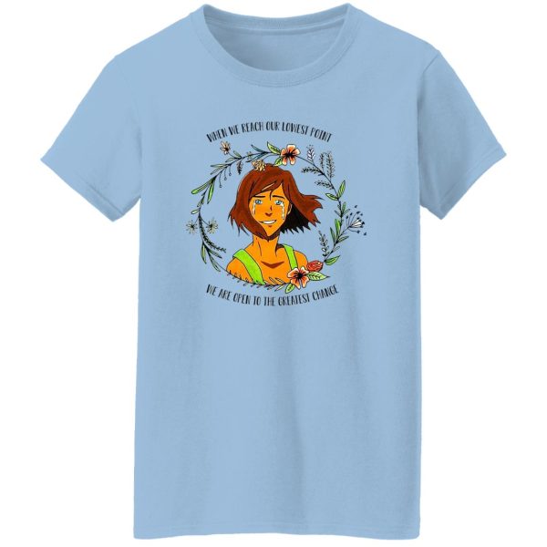 The Legend of Korra Floral Quote When We Reach Our Lowest Point We Are Open To The Greatest Change T-Shirts, Hoodie, Sweatshirt Apparel 12