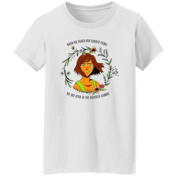 The Legend of Korra Floral Quote When We Reach Our Lowest Point We Are Open To The Greatest Change T-Shirts, Hoodie, Sweatshirt Apparel 13