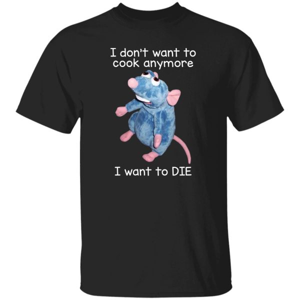 I Don’t Want To Cook Anymore I Want To Die Funny Mouse T-Shirts, Hoodie, Sweatshirt Animals 8