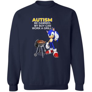 Autism Be Damned My Boy Can Work A Grill T-Shirts, Hoodie, Sweatshirt 17