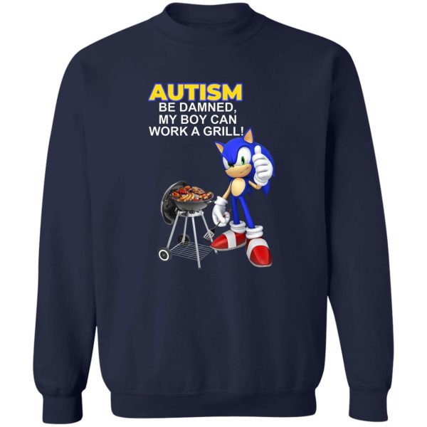 Autism Be Damned My Boy Can Work A Grill T-Shirts, Hoodie, Sweatshirt 6
