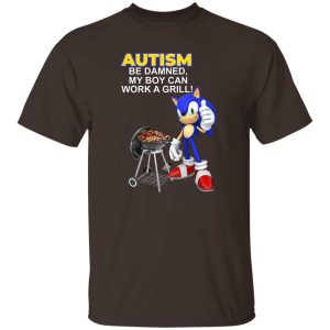 Autism Be Damned My Boy Can Work A Grill T-Shirts, Hoodie, Sweatshirt 19