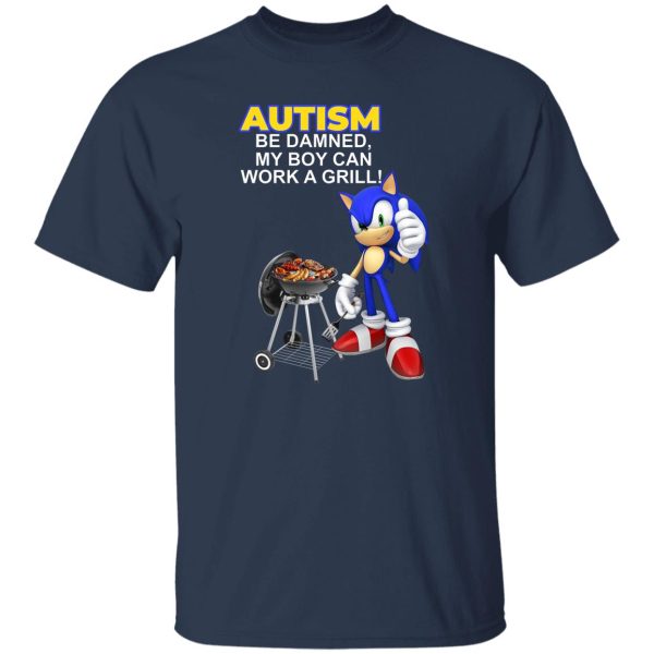 Autism Be Damned My Boy Can Work A Grill T-Shirts, Hoodie, Sweatshirt 10