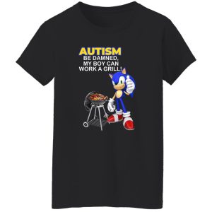 Autism Be Damned My Boy Can Work A Grill T-Shirts, Hoodie, Sweatshirt 22