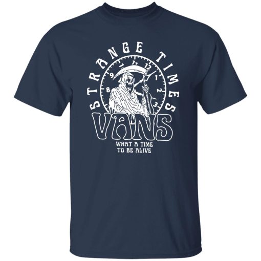 Strange Times Vans What A Time To Be Alive T-Shirts, Hoodies - Image 3