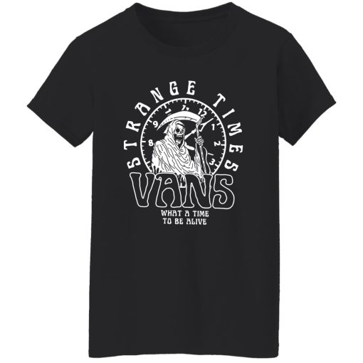 Strange Times Vans What A Time To Be Alive T-Shirts, Hoodies - Image 4