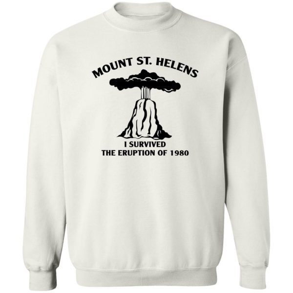 Mount St. Helens I Survived The Eruption Of 1980 T-Shirts, Hoodies Apparel 7