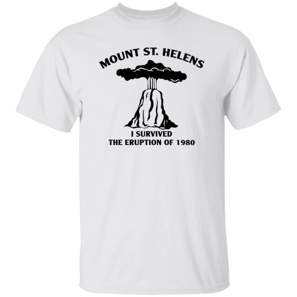 Mount St. Helens I Survived The Eruption Of 1980 T-Shirts, Hoodies Apparel 10
