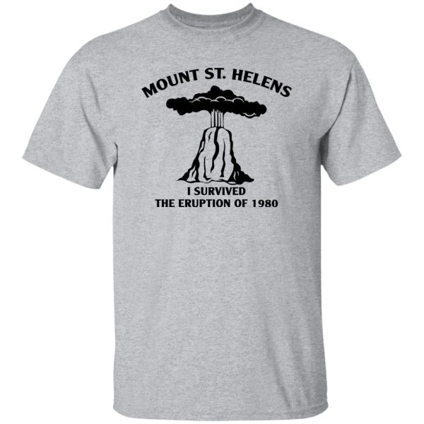 Mount St. Helens I Survived The Eruption Of 1980 T-Shirts, Hoodies Apparel 11