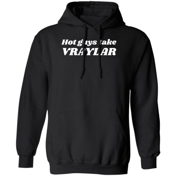 Hot Guys Take Vraylar T-Shirts, Hoodies 1