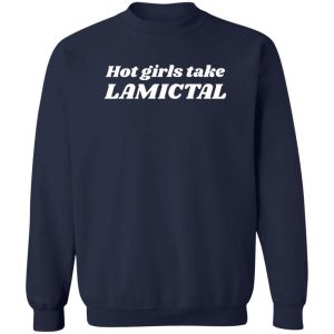 Hot Girls Take Lamictal T-Shirts, Hoodies 17