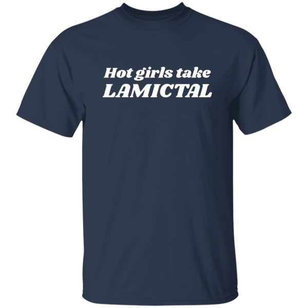 Hot Girls Take Lamictal T-Shirts, Hoodies 9