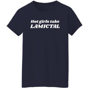 Hot Girls Take Lamictal T-Shirts, Hoodies 23