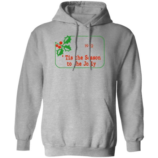 Tis The Season To Be Jolly 1992 T-Shirts, Hoodies 1