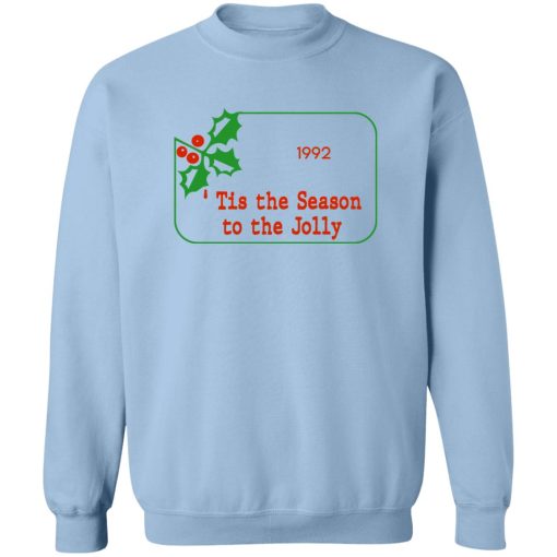 Tis The Season To Be Jolly 1992 T-Shirts, Hoodies 6