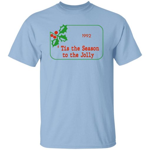 Tis The Season To Be Jolly 1992 T-Shirts, Hoodies 7