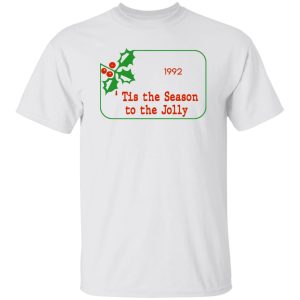 Tis The Season To Be Jolly 1992 T-Shirts, Hoodies 19