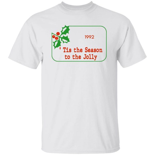 Tis The Season To Be Jolly 1992 T-Shirts, Hoodies 8