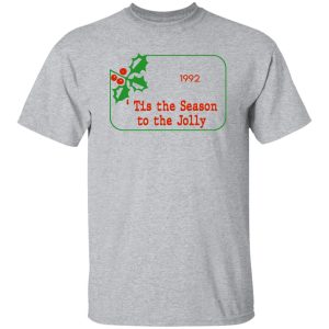 Tis The Season To Be Jolly 1992 T-Shirts, Hoodies 20