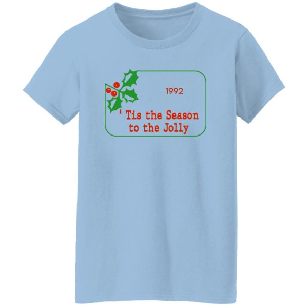 Tis The Season To Be Jolly 1992 T-Shirts, Hoodies 10