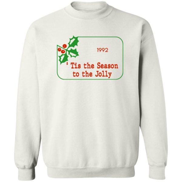 Tis The Season To Be Jolly 1992 T-Shirts, Hoodies 5