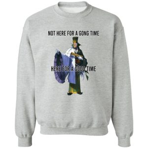 Not Here For A Gong Time Here For A Good Time T-Shirts, Hoodies 15