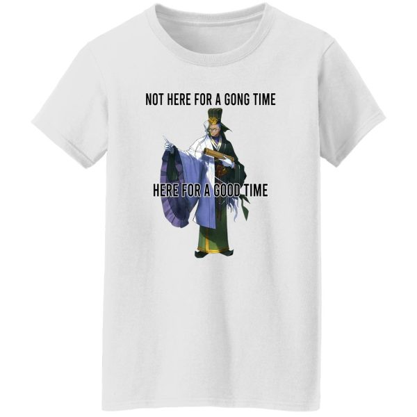 Not Here For A Gong Time Here For A Good Time T-Shirts, Hoodies 11