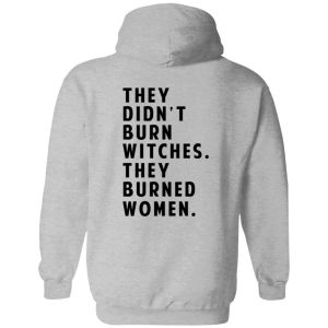 They Didn’t Burn Witches They Burned Women T-Shirts, Hoodies Halloween 2