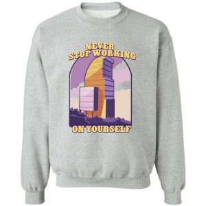 Never Stop Working On Yourself T-Shirts. Hoodies. Sweatshirt 15