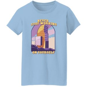 Never Stop Working On Yourself T-Shirts. Hoodies. Sweatshirt 21