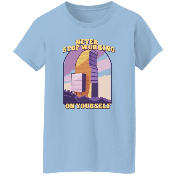 Never Stop Working On Yourself T-Shirts. Hoodies. Sweatshirt 10