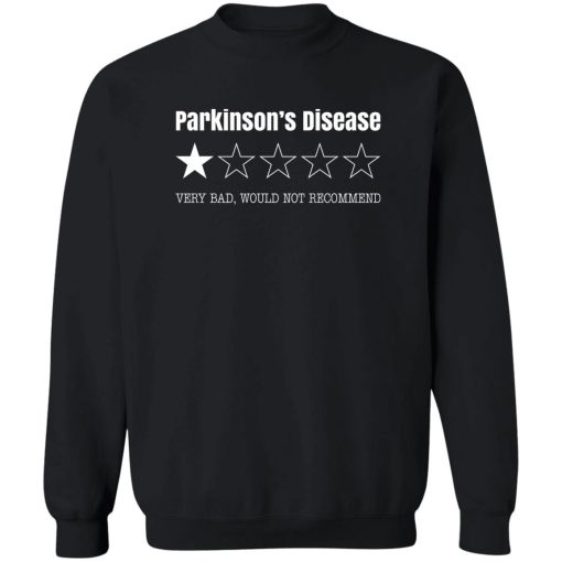 Parkinson's Disease Very Bad Would Not Recommend T-Shirts. Hoodies. Sweatshirt - Image 5