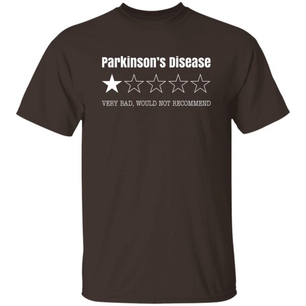 Parkinson's Disease Very Bad Would Not Recommend T-Shirts. Hoodies. Sweatshirt 10