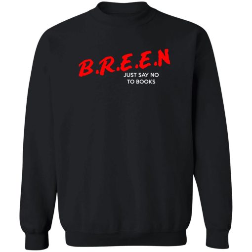 Breen Just Say No To Books T-Shirts. Hoodies. Sweatshirt - Image 2