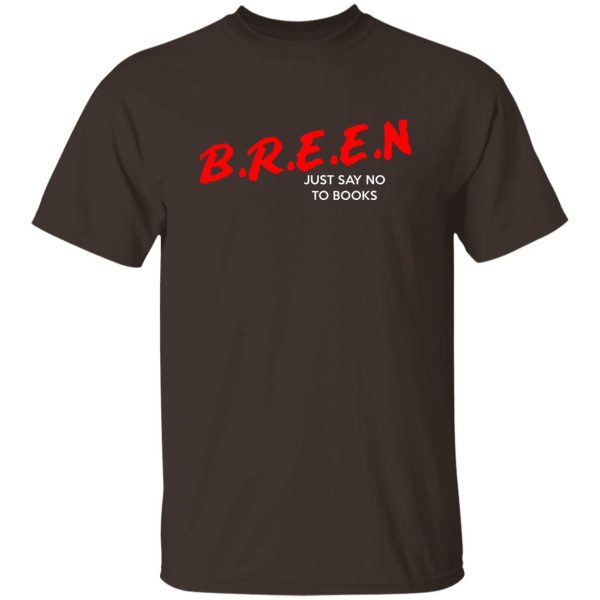 Breen Just Say No To Books T-Shirts. Hoodies. Sweatshirt 3