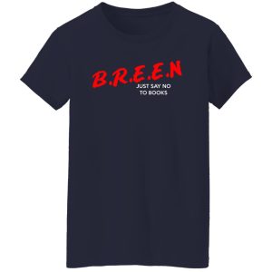 Breen Just Say No To Books T-Shirts. Hoodies. Sweatshirt 7