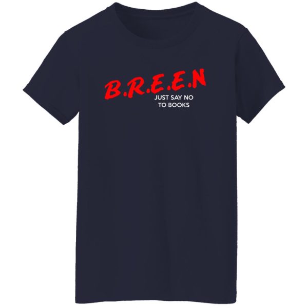Breen Just Say No To Books T-Shirts. Hoodies. Sweatshirt 4