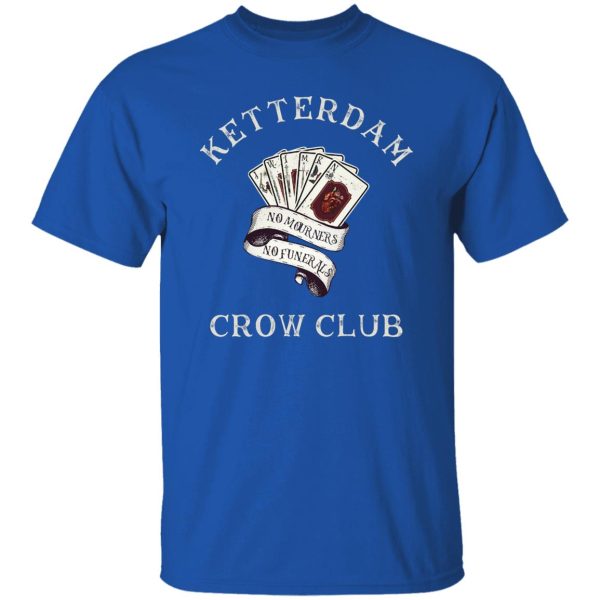 Ketterdam Crow Club T-Shirts. Hoodies. Sweatshirt 7