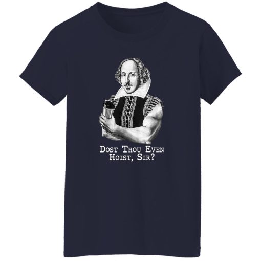 Dost Thou Even Hoist Sir T-Shirts. Hoodies. Sweatshirt 12