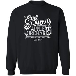 Evil Queen Apple Orchard You Pick We Poison T-Shirts. Hoodies. Sweatshirt 5