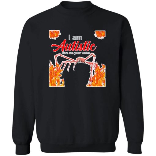 I Am Autistic Give Me Your Wallet T-Shirts. Hoodies. Sweatshirt - Image 2