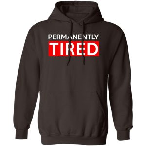 Permanently Tired T-Shirts. Hoodies Collection 2
