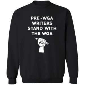 Pre Wga Writers Stand With The Wga T-Shirts. Hoodies 16